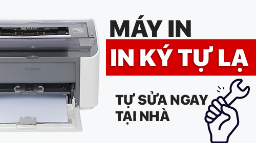 Sửa lỗi máy in in ra ký tự lạ, máy in bị lỗi font chữ